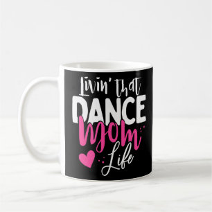 Mug Livin' That Dance Maman Vie Danser Mama D