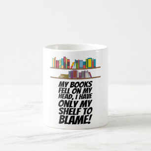 Mug Livres - Je N'Ai Que Mon Abri À Blâmer