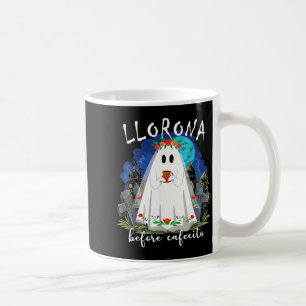 Mug Llorona avant cafecito Drôle d'Halloween espagnol