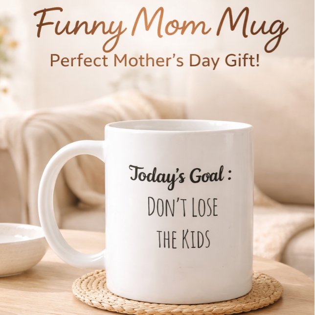 Mug L'objectif du jour Ne perds pas les enfants Drôle  (Créateur téléchargé)
