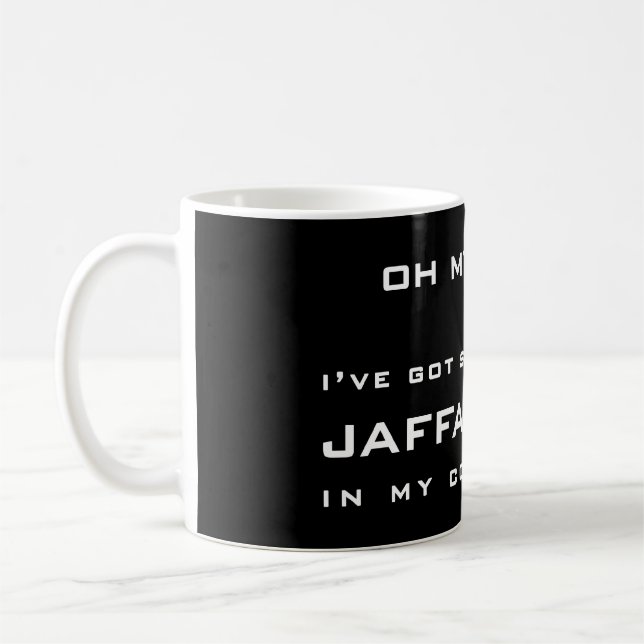 Mug L'OH MON DIEU ! … J'ai QUELQUES GÂTEAUX de JAFFA (Gauche)
