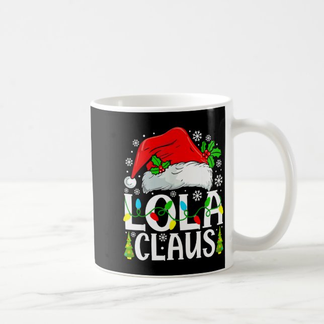Mug Lola Claus Funny Christmas Family Matching  (Droite)