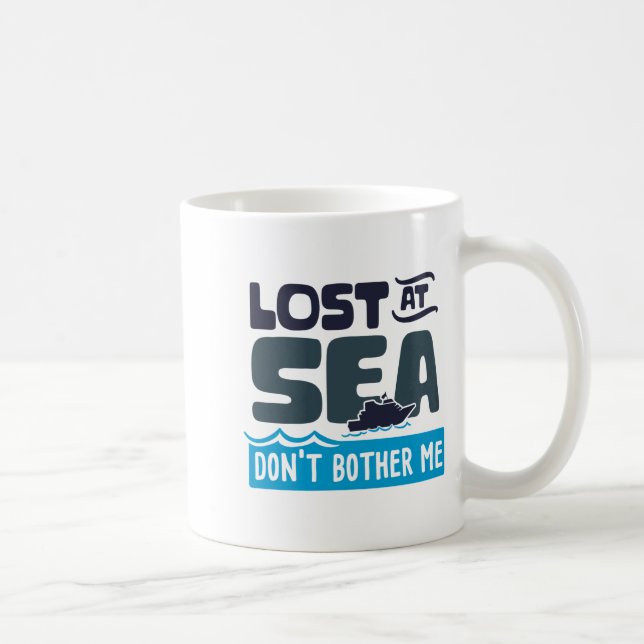 Mug Lost At Sea Dont Bother Me Cruise Trip  (Droite)