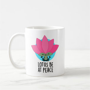 Mug Lotus Soyez En Paix Plante Drôle De Calembour