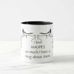 Mug Love Magpie J'ai une Citation d'oiseaux amusante M