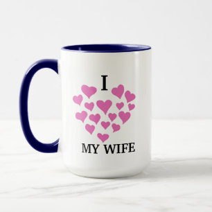 Mug Love My Wife Girlfriend Love Valentine's Day