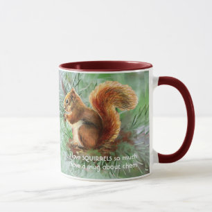Mug Love SQUIRRELS tellement je me moque Citation