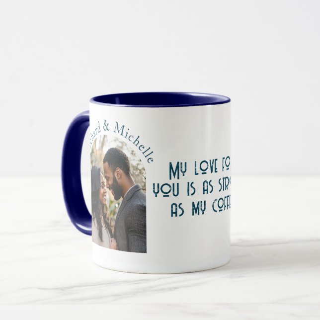 Mug Love strong as coffee I custom Photo Blue (Devant gauche)
