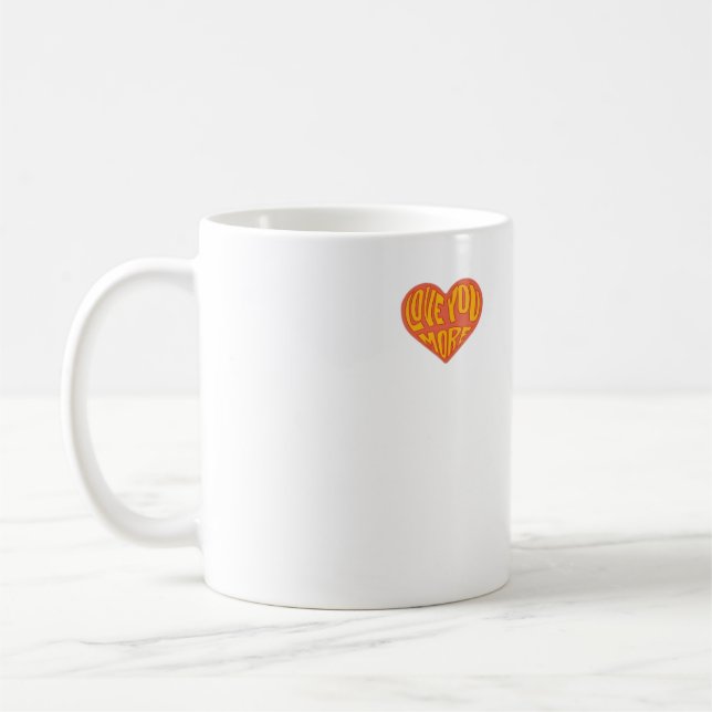 Mug Love You More Clean Layout Style  (Gauche)
