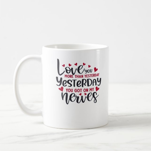 Mug Love You More Than Yesterday Timeless Romantic Sty (Gauche)