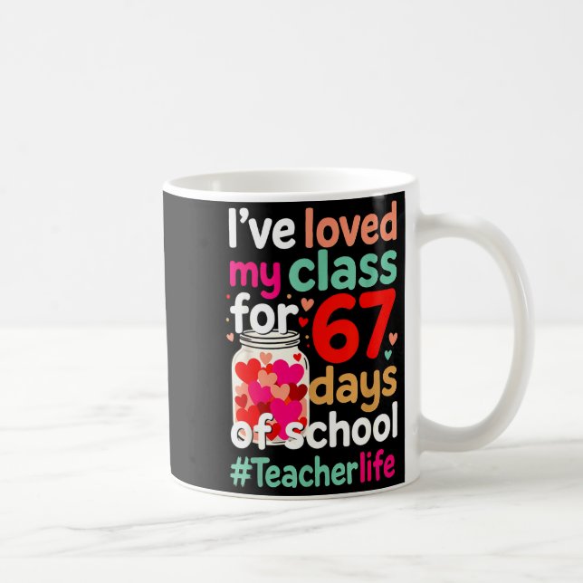 Mug Loved My Cl For 67 Days Of School Valentines Day T (Droite)