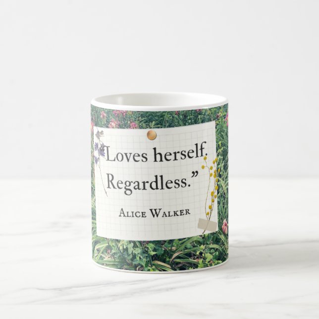 Mug Loves Herself Regardless – Alice Walker Quote Art (Centre)