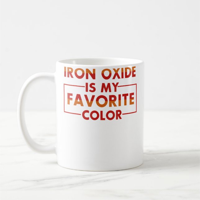 Mug L'oxyde de fer est ma couleur préférée T-shirt de  (Gauche)