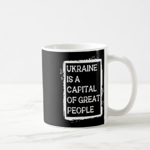 Mug L'Ukraine est la capitale d'un grand peuple de che