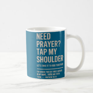 Mug Ma chemise a besoin de prière sur l'épaule Christi