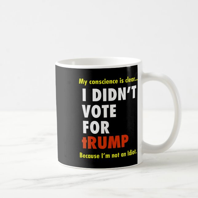 Mug Ma conscience est chère Je n'ai pas voté pour Trum (Droite)