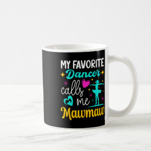 Mug Ma danseuse préférée m'appelle Mawmaw Dance Grand-