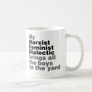 Mug Ma dialectique féministe marxiste amène tous les g