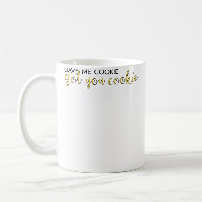 Mug M'a donné un cookie, t'a donné un cookie (Gauche)