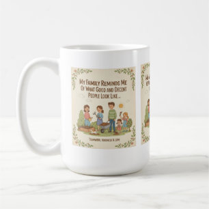 Mug Ma Famille Me Rappelle Ce Qui Est Bon Et Décent...