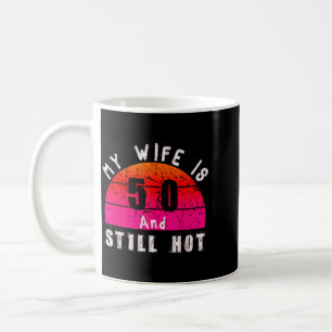 Mug Ma femme a 50 ans et c'est chaud Drôle de 50e anni