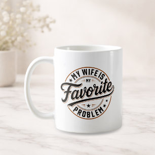 Mug Ma femme est mon problème préféré Citation drôle C