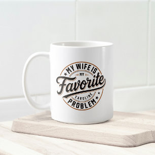 Mug Ma femme est mon problème préféré Nom personnalisé