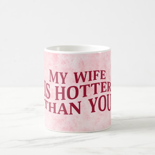 Mug Ma Femme Est Plus Hotter Que Vous Dit Drôle Sarcas (Centre)
