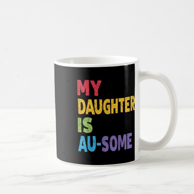 Mug Ma Fille Est Au-some Autistique Autist Kids Autism (Droite)