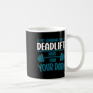 Mug Ma Grand-Mère Peut Deadlever Plus Que L'Entraîneme