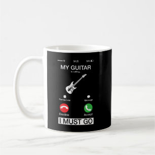 Mug Ma guitare m'appelle et je dois partir Drôle de me
