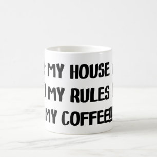 Mug Ma maison, mes règles, mon cadeau de café