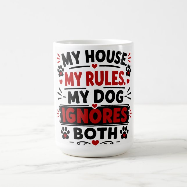 Mug Ma Maison Mes Règles Mon Chien Les Ignore (Centre)