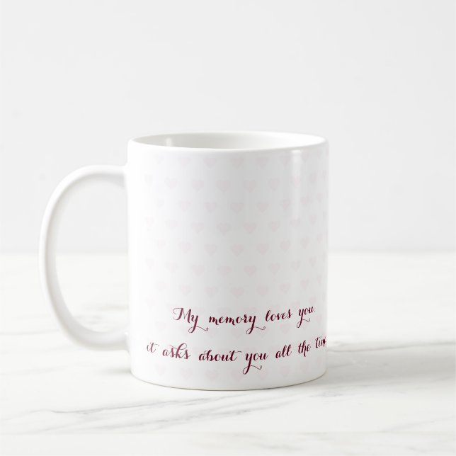 Mug Ma Mémoire Vous Aime Je Vous Manque Love Citation  (Gauche)