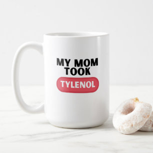 Mug Ma mère a pris du tylénol