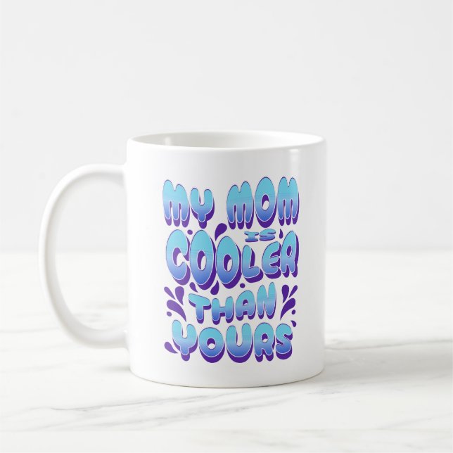 Mug Ma Mère Est Glacière Que La Vôtre Drôle À Dire Sup (Gauche)