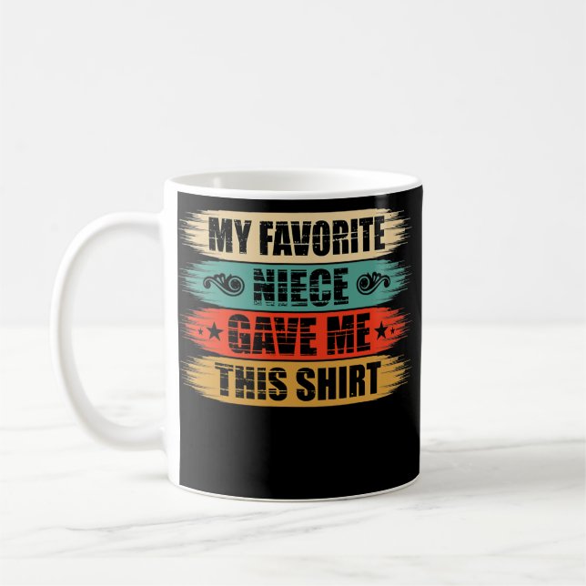 Mug Ma Nièce Favorite M'A Donné Cet Oncle Cadeau Drôle (Gauche)