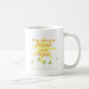 Mug Ma nourriture est cultivée, pas soutenue