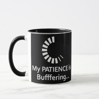 Mug Ma Patience Est En Mémoire Tampon - Drôle Café De 
