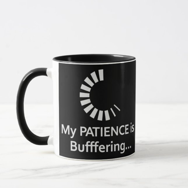 Mug Ma Patience Est En Mémoire Tampon - Drôle Café De  (Gauche)