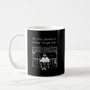Mug Ma Seule Échéance est le Dîner de Ce Soir Drôle Re