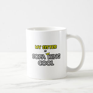 Mug Ma Soeur Est Le Cool De Sofa King