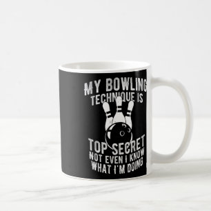 Mug Ma Technique De Bowling Est Top Secret Funny Bowli