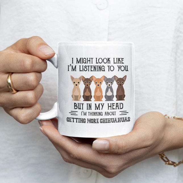 Mug Ma tête je pense à obtenir plus de Chihuahuas (Créateur téléchargé)