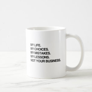 Mug MA VIE MES CHOIX PAS TES AFFAIRES.png