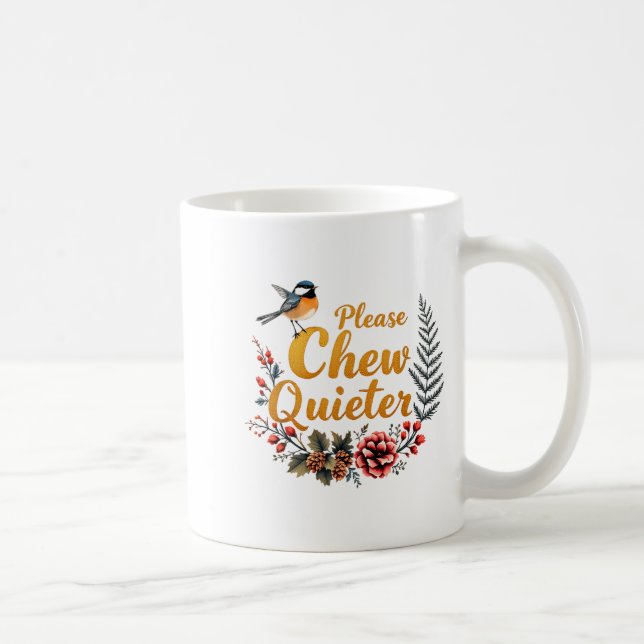 Mug Mâchez plus silencieusement s'il vous plaît (Droite)