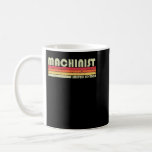 Mug MACHINIST Funny Job Title Birthday Work<br><div class="desc">MACHINIST Funny Titre de l'emploi Profession Anniversaire Idée du travailleur</div>