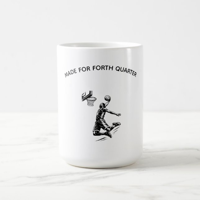 Mug Made for Fourth Quarter Shirt-Basketball Player (Centre)