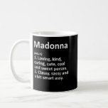Mug MADONNA Définition Personnalized Funny Birthda<br><div class="desc">MADONNA Définition Nom personnalisé Drôle Anniversaire Cadeau</div>
