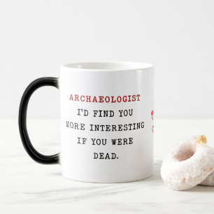 MUG MAGIC ARCHÉOLOGISTE JE TROUVERAIS PLUS INTÉRESSANT SI VO